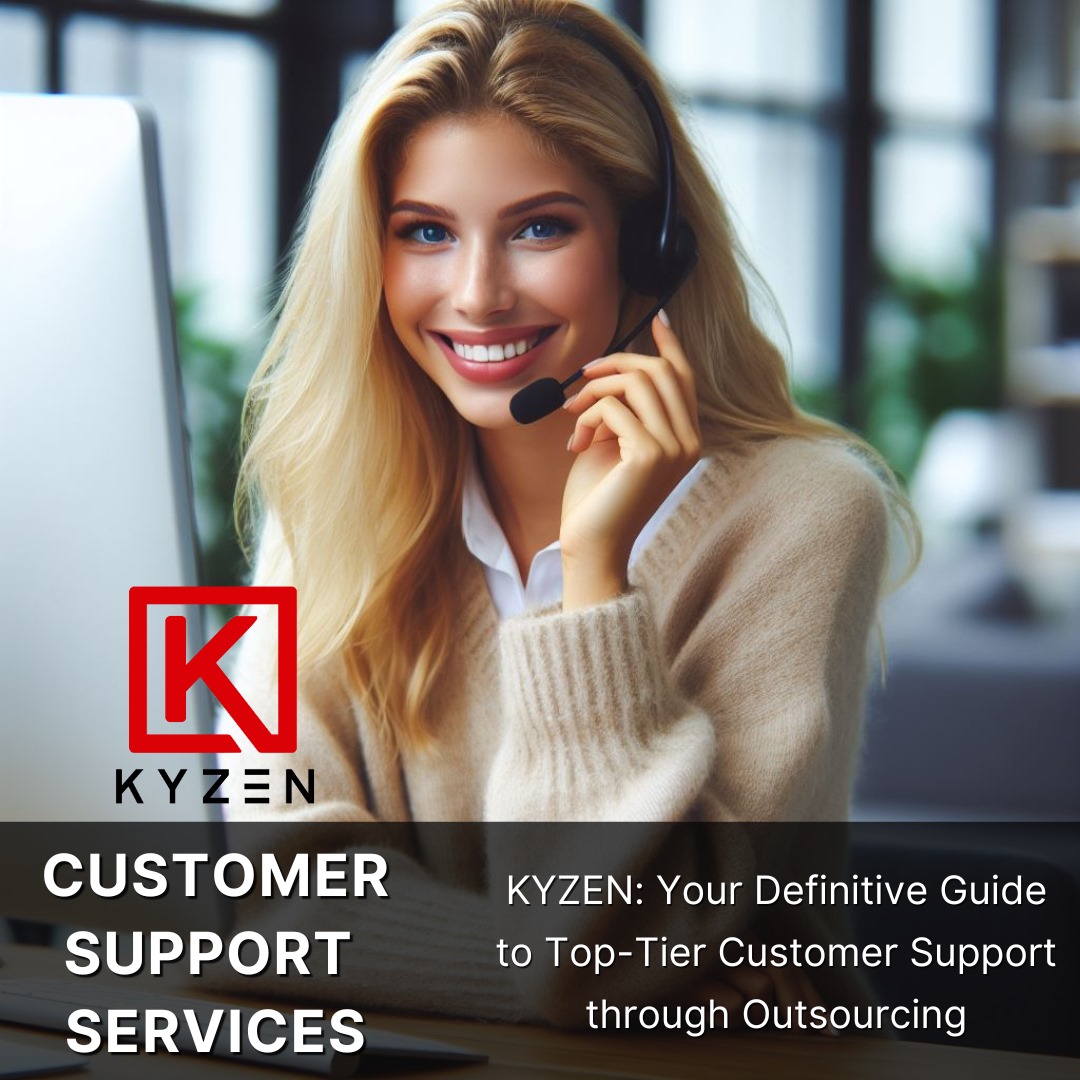 KYZEN: Your Definitive Guide to Top-Tier Customer Support through Outsourcing